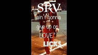 STEVIE RAY VAUGHAN ~ AIN'T GONNA GIVE UP ON LOVE ~ LICK LESSON