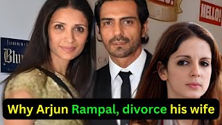 Why Arjun Rampal, divorce his wife | Arjun Rampal wife