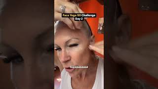 Day 2 Face Yoga 101 Challenge