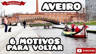 6 motivos para visitar AVEIRO - Portugal #aveiro #moliceiro #portugal