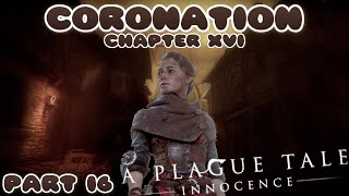 A Plague Tale: Innocence - Part 16 - Coronation [Chapter XVI]