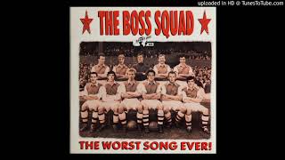 The Boss Squad "Worst Song Ever"