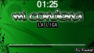 Mi condena - LA LIGA - (Remix) - DJ Danny!