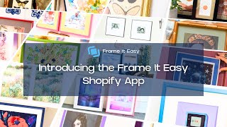 Introducing the Frame It Easy Shopify App: Custom Framing Made Simple