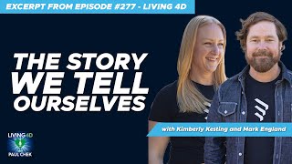 The Story We Tell Ourselves With Kimberly Kesting and Mark England