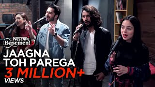 Jaagna Toh Parega | NESCAFÉ Basement Season 5 | 2019 Promo