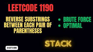 1190. Reverse Substrings Between Each Pair of Parentheses | Stack | Brute force | Optimal | String