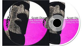 Scott Diaz - We Reminisce (Sebb Junior Remix)