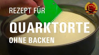 Beliebt weil ohne backen: Omas Quarktorte Rezept ohne backen aus der DDR