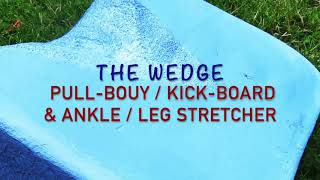 Making the Wedge Pullbouy : Kickbouy and Lower Leg Stretcher