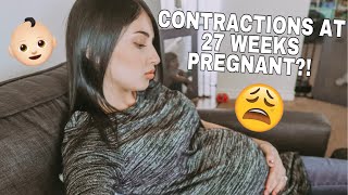 EARLY CONTRACTIONS | 27 WEEKS PREGNANT UPDATE