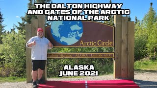 Alaska 2021 - Part 1 - Dalton Highway & Gates of the Arctic National Park