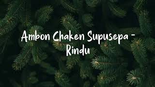 Ambon Chaken Supusepa - Rindu