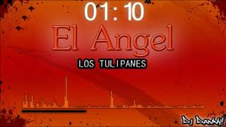 El angel - LOS TULIPANES - (Remix) - DJ Danny!