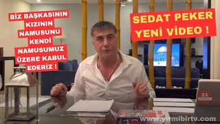 Sedat Peker : “Biz, başkasının kızının namusunu kendi namusumuz üzere kabul ederiz.