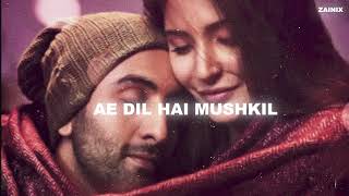 Ae Dil Hai Mushkil [Slowed + Reverb] - Arijit Singh | Zainix