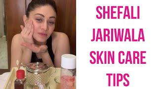 shefali jariwala skin care Tips