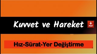 Kuvvet ve Hareket | Sürat - Hız - Yer Değiştirme | 2024 |