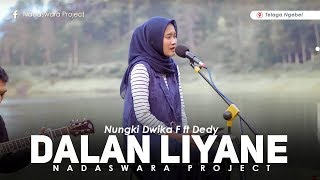 Dalan Liyane - Hendra Kumbara ( Nungki Dwika Ft. Dedy Live Cover )