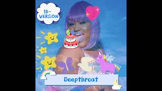 Deepthroat - Cupcakke [ Clean Version ]