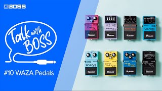 Talk with BOSS - #10 WAZA CRAFT pedals (Archive)