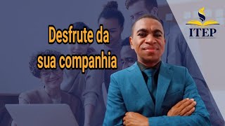 "Desfrute da sua companhia".