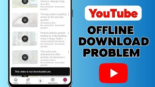 YouTube Offline Download Problem || This video is not downloaded yet