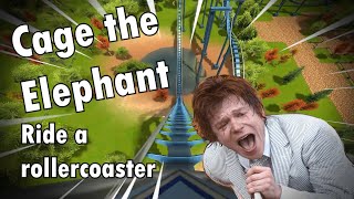 Cage the Elephant ride a rollercoaster