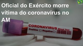 Oficial do Exército morre vítima do coronavírus no AM