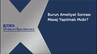 Burun Ameliyatı Sonrası Masaj Yapılmalı Mıdır?