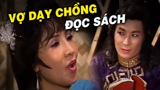 Khi Vợ Dạy Chồng Đọc Sách - Trích Đoạn Cải Lương