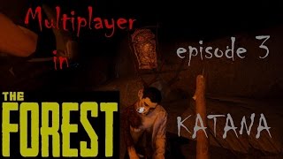 Multiplayer in the Forest #3 KATANA