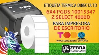 Etiqueta ZEBRA 4x6 Pgds 10015347 TD Nucleo 1 Pgds Z SELECT 4000D