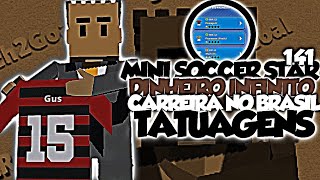 🔥MINI SOCCER STAR 1.41 COM DINHEIRO INFINITO TIMES BRASILEIROS COM TATUAGEM E TUDO LIBERADO ‼️