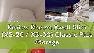 Review Rheem Xwell Slim (XS-20 / XS-30) Classic Plus Storage Heater 20L / 30L |Singapore Product