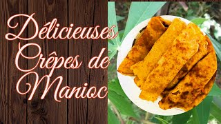 Crêpes de Manioc: Délice Facile & Savoureux!