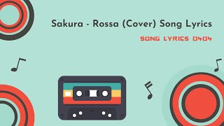 Sakura - Rossa (Cover) Song Lyrics