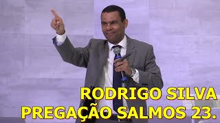 Pregação Salmo 23 - Rodrigo Silva