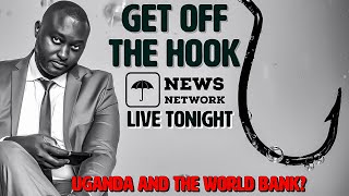 GET OFF THE HOOK | CAN UGANDA SUSTAIN THE STATUS QUO WITHOUT AID FROM THE  WORLD BANK? | 18, Augu…