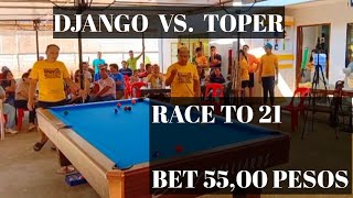 DJANGO BUSTAMANTE VS TOPER NG CDO | RACE TO 21 | BET 55,000 PESOS