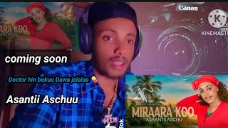 Doctor hin beku dawa jalalaa Asantii Aschuu coming New soon 🎶 Reaction video 📷