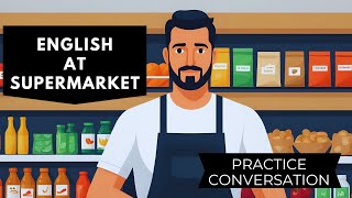 Speak English at supermarket - Practice conversation