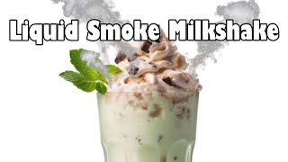 Liquid Smoke Milkshake aka How to Lose Friends and Family at Your Next BBQ (NSE)