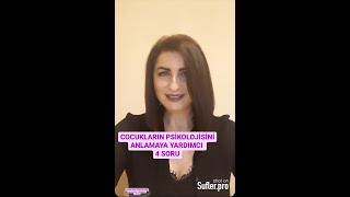 ÇOCUKLARIN PSİKOLOJİSİNİ ANLAMAYA YARDIMCI 5 SORU