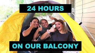 24 HOURS ON OUR BALCONY | 24 HOUR CHALLENGE