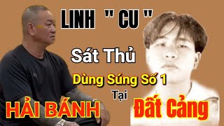 Hải Bánh - Linh Cu sát thủ dùng Súng Đất Cảng