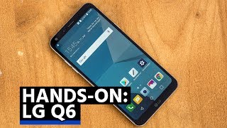 Análisis Hands on del LG Q6