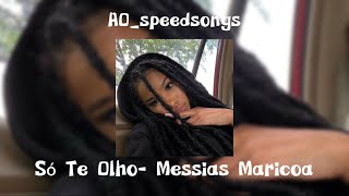 Só Te Olho- Messias Maricoa ✨Speed Up✨