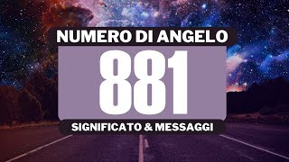 Perché vedo il numero angelico 881? Significato completo del numero angelico 881