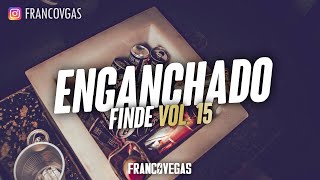 MIX ENGANCHADO FINDE | Vol. 15 | Franco Vegas